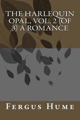 The Harlequin Opal, Vol. 2 (of 3) A Romance 1986646041 Book Cover