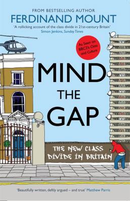 Mind the Gap 2010. Ferdinand Mount 1906021953 Book Cover