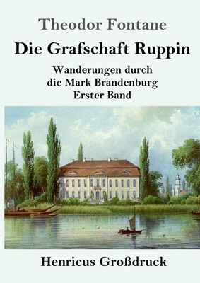 Die Grafschaft Ruppin (Großdruck): Wanderungen ... [German] 3847828282 Book Cover