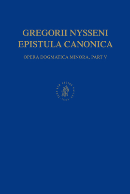 Gregorii Nysseni Epistula Canonica: Opera Dogma... [Greek, Ancient (to 1453)] 9004133143 Book Cover