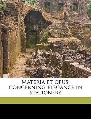 Materia Et Opus; Concerning Elegance in Stationery 1174898704 Book Cover