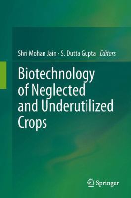 Biotechnology of Neglected and Underutilized Crops 9401784922 Book Cover