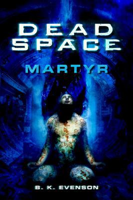 Dead Space: Martyr: Martyr 0765325039 Book Cover