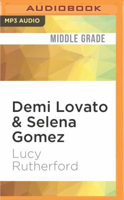 Demi Lovato & Selena Gomez: The Complete Unoffi... 1536641324 Book Cover