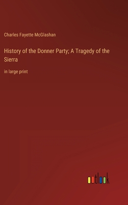 History of the Donner Party; A Tragedy of the S... 3368349074 Book Cover