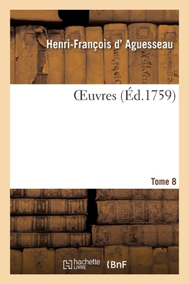 Oeuvres. Tome 8 [French] 2329380518 Book Cover