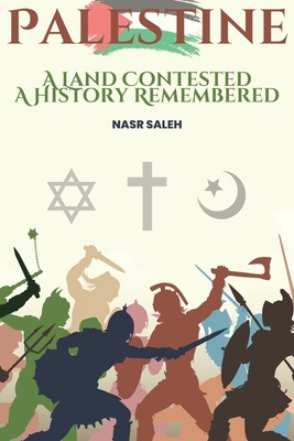 Palestine: A Land Contested, A History Remembered B0DCGBQZDK Book Cover