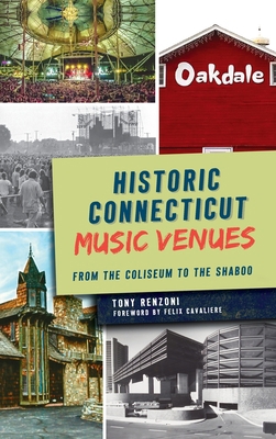 Historic Connecticut Music Venues: From the Col... 1540251128 Book Cover