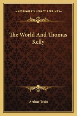 The World And Thomas Kelly 1163247413 Book Cover