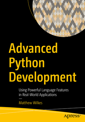 Advanced Python Development: Using Powerful Lan... 1484257928 Book Cover