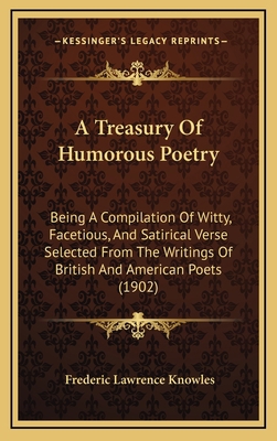 A Treasury of Humorous Poetry: Being a Compilat... 1164805932 Book Cover