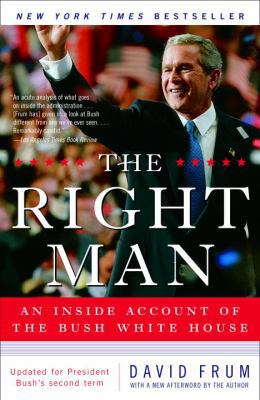 The Right Man: An Inside Account of the Bush Wh... 0812974905 Book Cover
