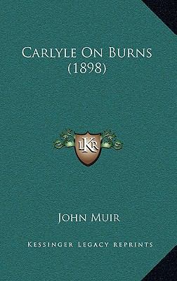 Carlyle on Burns (1898) 1164689533 Book Cover