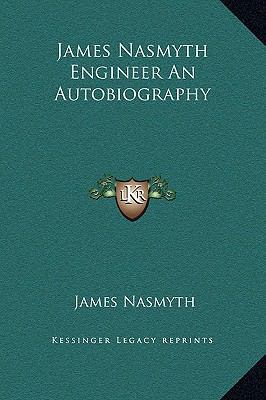 James Nasmyth Engineer An Autobiography 1169320988 Book Cover