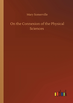 On the Connexion of the Physical Sciences 3752431725 Book Cover