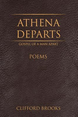 Athena Departs: Gospel of a Man Apart 0999530410 Book Cover