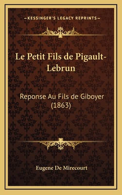 Le Petit Fils de Pigault-Lebrun: Reponse Au Fil... [French] 1166845656 Book Cover