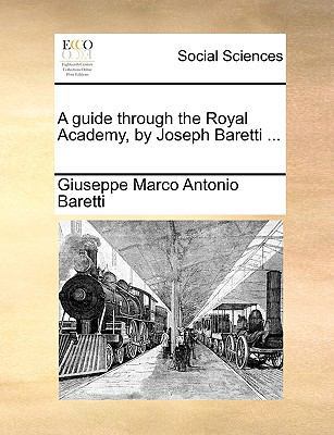 A Guide Through the Royal Academy, by Joseph Ba... 1140863932 Book Cover