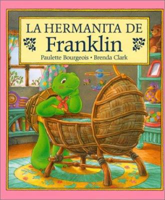 La Hermanita de Franklin = Franklin's Baby Sister [Spanish] 1880507846 Book Cover