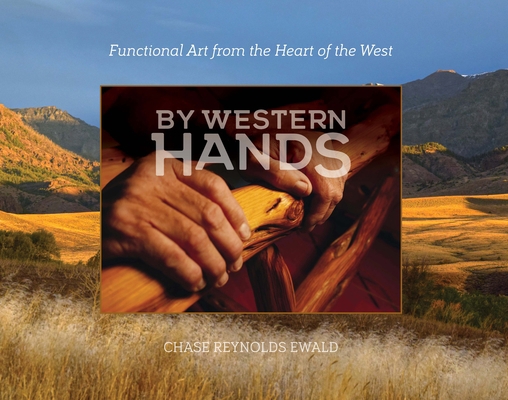 By Western Hands: Functional Art from the Heart... 1957183160 Book Cover