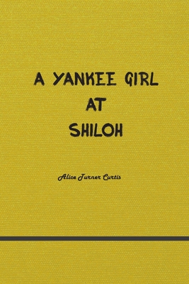 A Yankee Girl at Shiloh 1774816199 Book Cover
