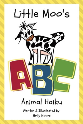 Little Moo's ABC Animal Haiku B09PFGCZ6Y Book Cover