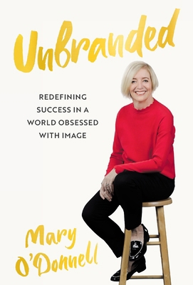 Unbranded: Redefining Success in a World Obsess... B0HLH8G43L Book Cover