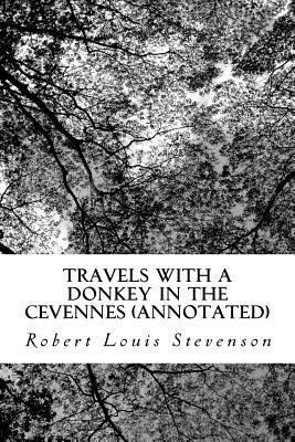 Travels with a Donkey in the Cevennes (Annotated) 1534904816 Book Cover