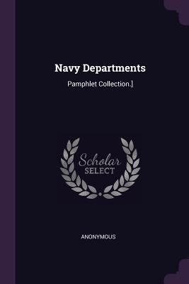 Navy Departments: Pamphlet Collection.] 1378421051 Book Cover
