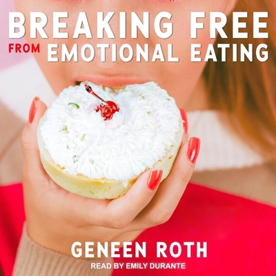 Breaking Free from Emotional Eating B08ZBBZGYJ Book Cover