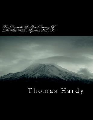 The Dynasts an Epic-Drama of the War with Napol... 1985243539 Book Cover