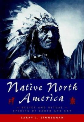 Native North America : Belief and Ritual - Spir... 1903296595 Book Cover