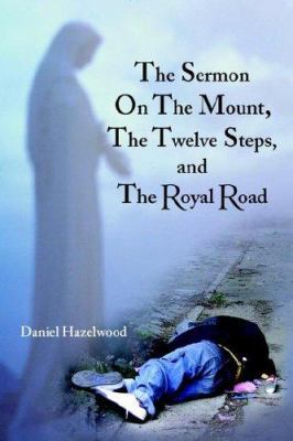The Sermon on the Mount Twelve Steps, and the R... 1425901905 Book Cover