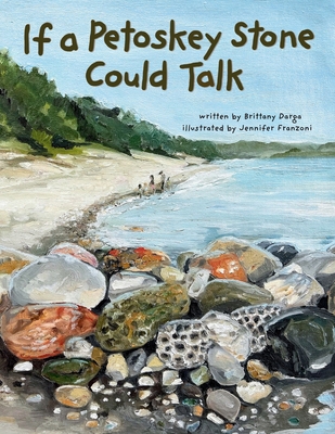 If a Petoskey Stone Could Talk 1961302446 Book Cover