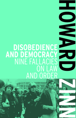 Disobedience and Democracy: Nine Fallacies on L... 1608463044 Book Cover