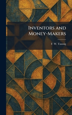 Inventors and Money-Makers 1025519027 Book Cover