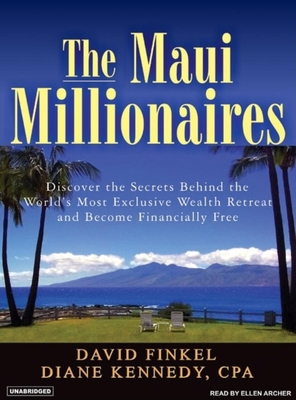The Maui Millionaires: Discover the Secrets Beh... 1400153417 Book Cover