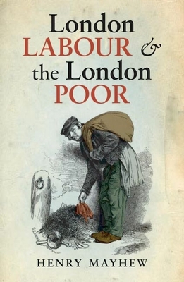 London Labour and the London Poor: A Selected E... 0199566089 Book Cover