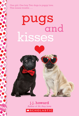 Pugs and Kisses: A Wish Novel 1338194577 Book Cover