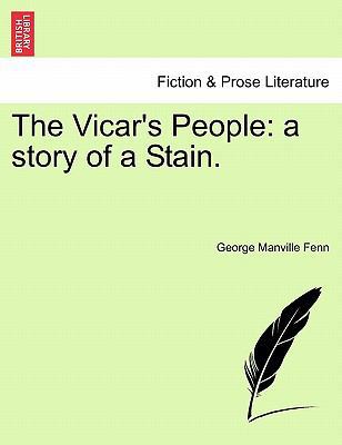 The Vicar's People: A Story of a Stain. 1241107262 Book Cover