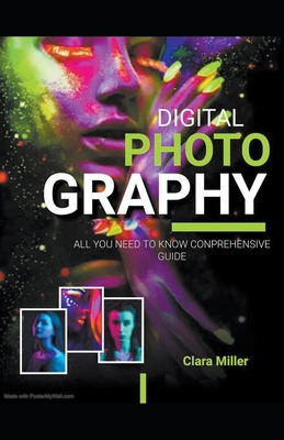 Digital Photography: All you Need to Know Compr... B0CSYPVGDG Book Cover