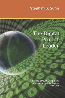 The Digital Project Leader: Leading through Com... B0H2BFXCDM Book Cover