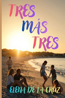 Tres Más Tres [Spanish] B09PHJYH4K Book Cover