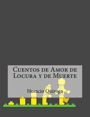 Cuentos de Amor de Locura Y de Muerte 1530359619 Book Cover