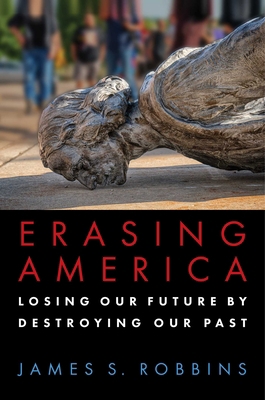 Erasing America: Losing Our Future by Destroyin... 1684511674 Book Cover