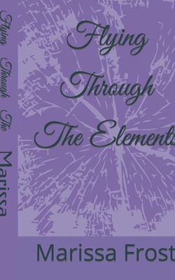 Flying Through The Elements 1694400050 Book Cover