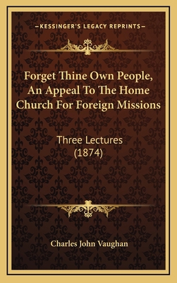 Forget Thine Own People, An Appeal To The Home ... 1165352966 Book Cover