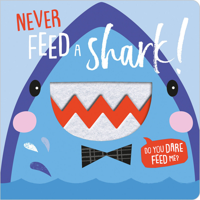 Never Feed a Shark! 1788436393 Book Cover
