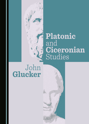 Platonic and Ciceronian Studies 1527525082 Book Cover