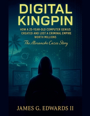 Digital Kingpin B0FTQN59P6 Book Cover